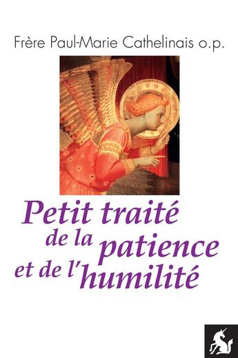 Couverture du livre « Petit traité de la patience et de l'humilité » de Paul-Marie Cathelinais aux éditions Editions De La Licorne