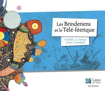 Couverture du livre « Les Brinderiens et le télé-féerique » de Helene Kerillis et Guillaume Trannoy aux éditions Leon Art Stories