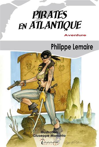 Couverture du livre « Pirates en Atlantique » de Philippe Lemaire aux éditions Inanna