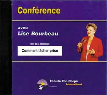 Couverture du livre « Comment lacher prise » de Lise Bourbeau aux éditions Etc