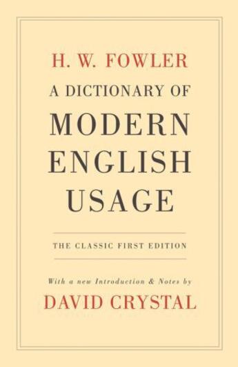 Couverture du livre « A Dictionary of Modern English Usage: The Classic First Edition » de H W Fowler aux éditions Oup Oxford