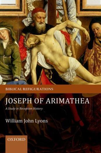 Couverture du livre « Joseph of Arimathea: A Study in Reception History » de Lyons William John aux éditions Oup Oxford