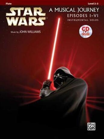 Couverture du livre « Star Wars musical journey episodes I-VI ; flute » de John (Comp Williams aux éditions Alfred