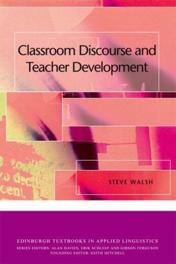 Couverture du livre « Classroom Discourse and Teacher Development » de Walsh Steve aux éditions Edinburgh University Press