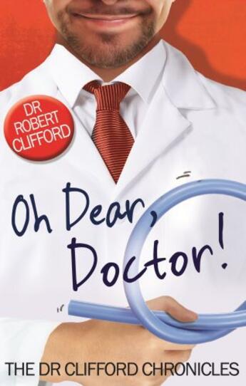 Couverture du livre « Oh Dear, Doctor! » de Clifford Robert aux éditions Little Brown Book Group Digital