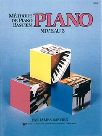 Couverture du livre « Méthode de piano Bastien ; niveau 2 » de James Bastien aux éditions Carisch Musicom