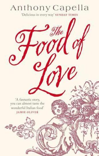 Couverture du livre « The Food of Love » de Anthony Capella aux éditions Sphere