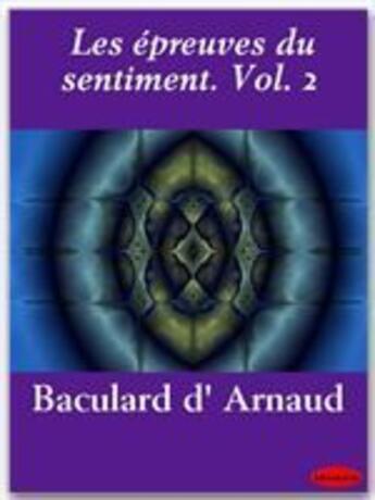 Couverture du livre « Les épreuves du sentiment t.2 » de Francois De Baculard D'Arnaud aux éditions Ebookslib