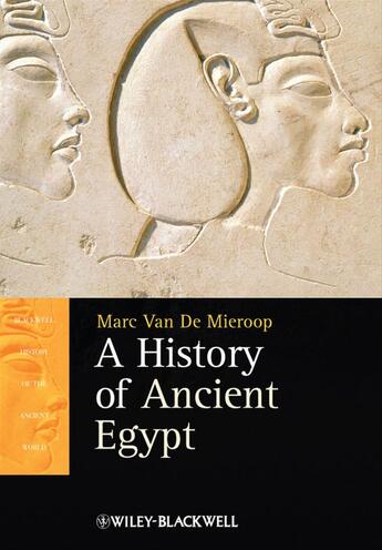 Couverture du livre « A History of Ancient Egypt » de Marc Van De Mieroop aux éditions Wiley-blackwell
