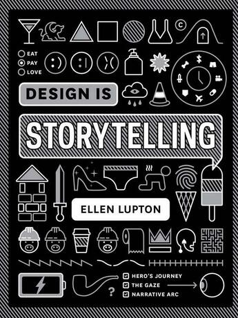 Couverture du livre « Design is storytelling » de Ellen Lupton aux éditions Thames & Hudson