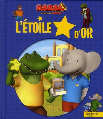 Couverture du livre « Babar ; les aventures de Badou ; l'étoile d'or » de  aux éditions Hachette Jeunesse