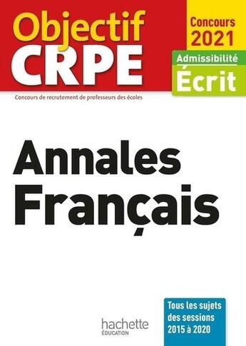 Couverture du livre « Objectif crpe annales francais 2021 » de Bourhis aux éditions Hachette Education