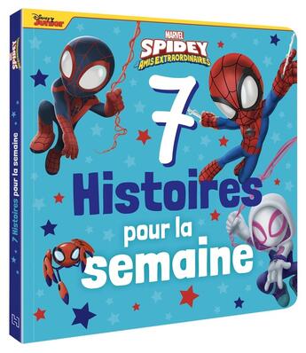 Couverture du livre « 7 histoires pour la semaine : Marvel Spidey et ses amis extraordinaires » de Marvel aux éditions Disney Hachette