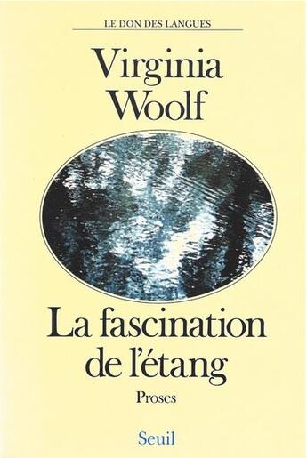 Couverture du livre « La fascination de l'étang ; proses » de Virginia Woolf aux éditions Seuil