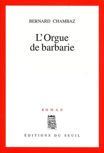 Couverture du livre « L'orgue de barbarie » de Bernard Chambaz aux éditions Seuil