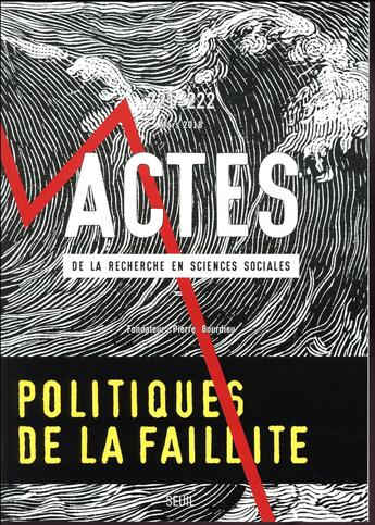 Couverture du livre « Actes de la recherche en sciences sociales - numero 221-222. politiques de la faillite » de  aux éditions Seuil