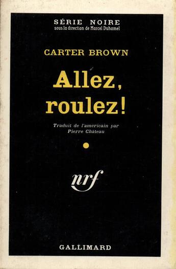 Couverture du livre « Allez roulez ! » de Carter Brown aux éditions Gallimard