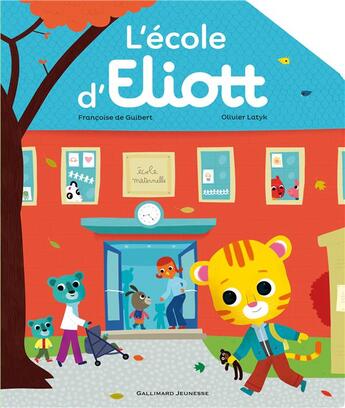 Couverture du livre « L'école d'Eliott » de Olivier Latyk et Francoise De Guibert aux éditions Gallimard-jeunesse