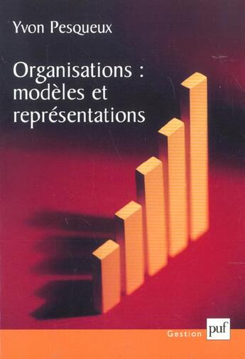 Couverture du livre « Organisations ; modèles et représentations » de Yvon Pesqueux aux éditions Puf