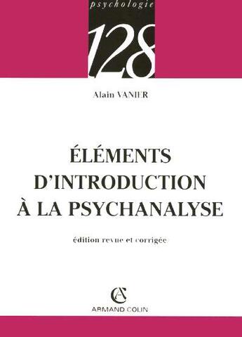 Couverture du livre « Elements D'Introduction A La Psychanalyse » de Alain Vanier aux éditions Armand Colin