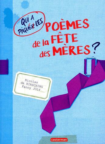 Couverture du livre « Qui a piqué les poèmes de la fête des mères ? » de Fanny Joly et Nicole De Hirsching aux éditions Casterman