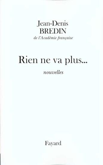 Couverture du livre « Rien ne va plus... » de Jean-Denis Bredin aux éditions Fayard