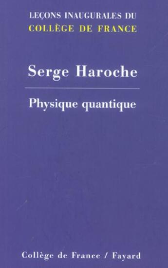 Couverture du livre « Physique quantique » de Serge Haroche aux éditions Fayard