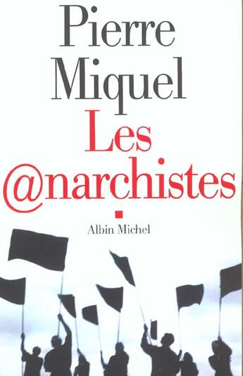 Couverture du livre « Les anarchistes » de Pierre Miquel aux éditions Albin Michel