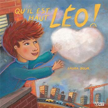 Couverture du livre « Qu'il est haut leo ! » de Laura Bour aux éditions Lito