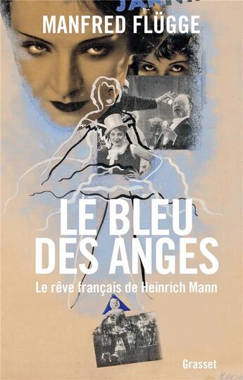 Couverture du livre « Le bleu des anges ; le rêve français de Heinrich Mann » de Manfred Flugge aux éditions Grasset