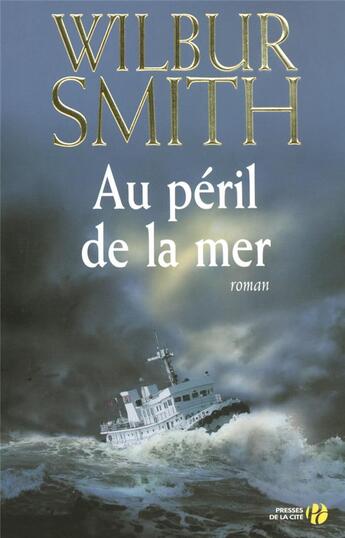 Couverture du livre « Au péril de la mer » de Wilbur Smith aux éditions Presses De La Cite