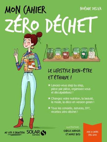 Couverture du livre « Mon cahier : zéro déchet » de Isabelle Maroger et Audrey Bussi et Noemie Delva aux éditions Solar