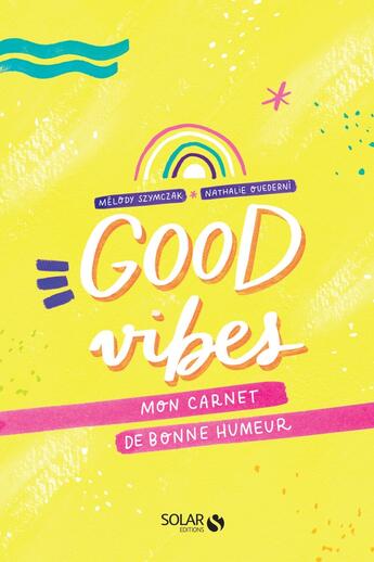 Couverture du livre « Mon carnet de bonne humeur : good vibes » de Nathalie Ouederni et Melody Szymczak aux éditions Solar