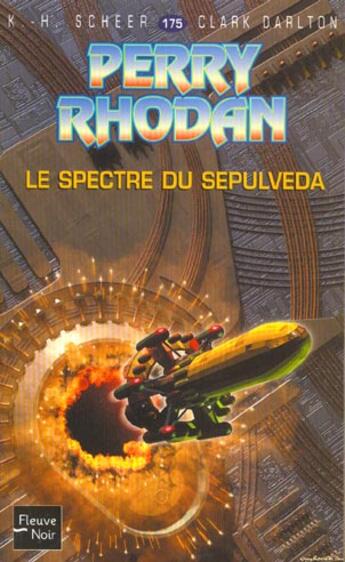 Couverture du livre « Perry Rhodan - cycle 6 ; les constructeurs du Centre Tome 38 : le spectre du Sepúlveda » de Clark Darlton et Karl-Herbert Scheer aux éditions Fleuve Editions