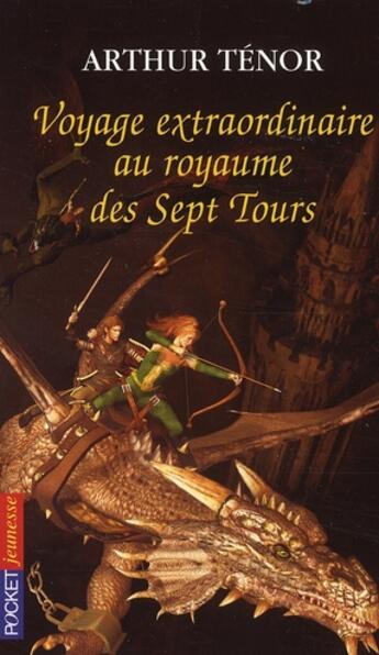 Couverture du livre « Voyage extraordinaire au royaume des sept tours » de Arthur Ténor aux éditions Pocket Jeunesse