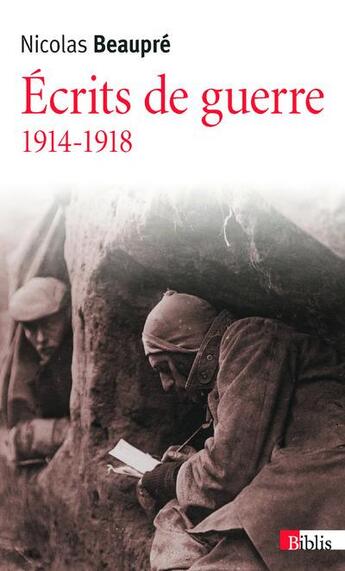 Couverture du livre « Écrits de guerre ; 1914-1918 » de Nicolas Beaupre aux éditions Cnrs