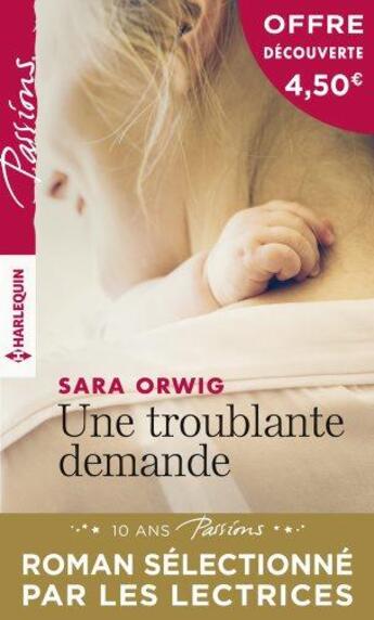 Couverture du livre « Une troublante demande » de Sara Orwig aux éditions Harlequin