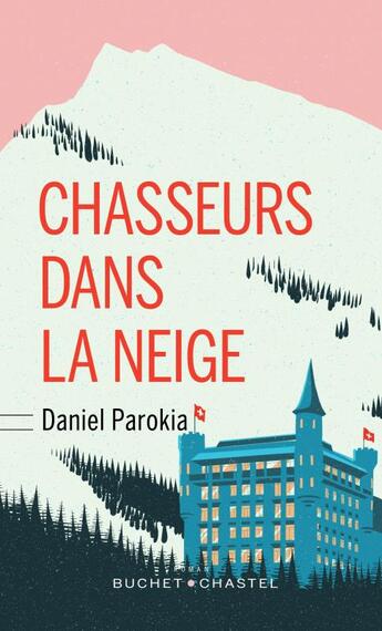 Couverture du livre « Chasseurs dans la neige » de Daniel Parokia aux éditions Buchet Chastel