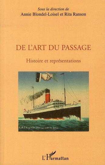 Couverture du livre « De l'art du passage ; histoire et représentations » de Annie Blondel-Loisel et Rita Ranson aux éditions L'harmattan