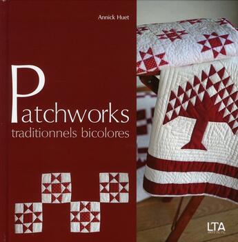 Couverture du livre « Patchworks traditionnels bicolores » de Huet/Curt aux éditions Le Temps Apprivoise