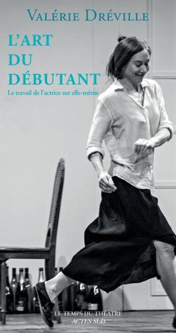 Couverture du livre « L'art du débutant » de Valerie Dreville et Jean-Louis Fernandez et Brigitte Enguerand aux éditions Actes Sud