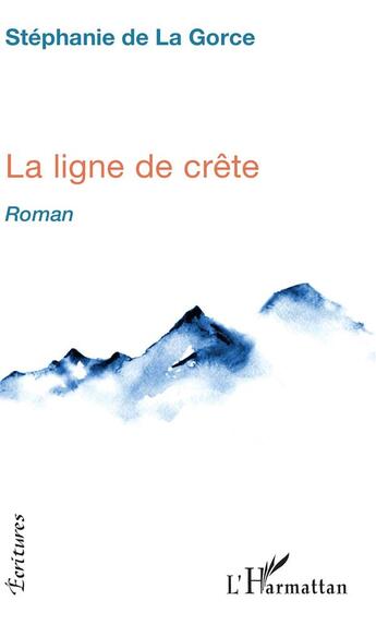 Couverture du livre « La ligne de crête » de Stephanie De La Gorce aux éditions L'harmattan