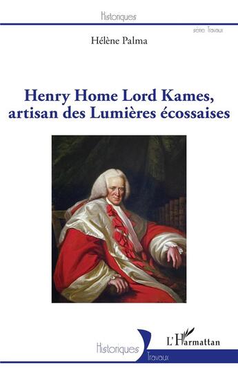 Couverture du livre « Henry Home Lord Kames, artisan des Lumières écossaises » de Helene Palma aux éditions L'harmattan