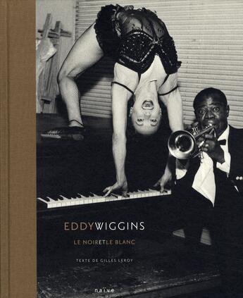 Couverture du livre « Eddy Wiggins ; le noir et le blanc » de Gilles Leroy aux éditions Naive