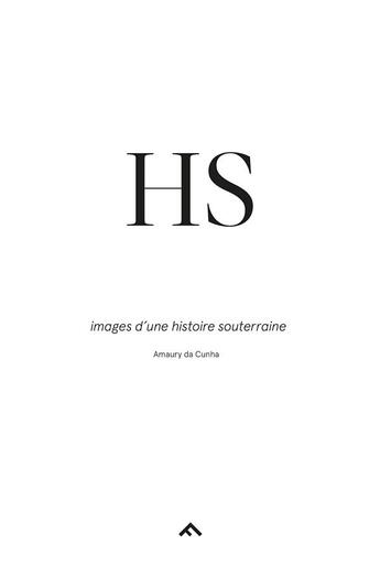 Couverture du livre « HS ; images d'une histoire souterraine » de Amaury Da Cunha aux éditions Filigranes