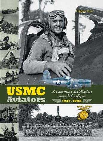 Couverture du livre « USMC aviators, les aviateurs des marines dans le Pacifique 1941-1945 » de Gregory Pons aux éditions Complicites