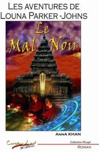 Couverture du livre « Les aventures de Louna Parker-Johns : le mal noir » de Anna Khan aux éditions Carrefour Du Net