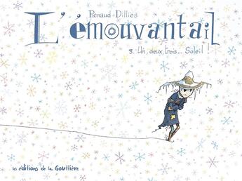 Couverture du livre « L'Emouvantail t.3 : un, deux, trois soleil ! » de Renaud Dillies aux éditions Editions De La Gouttiere