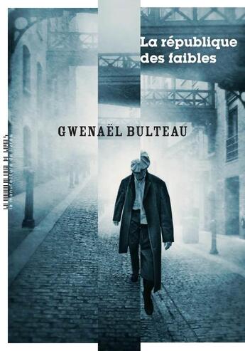 Couverture du livre « La république des faibles » de Gwenael Bulteau aux éditions La Manufacture De Livres