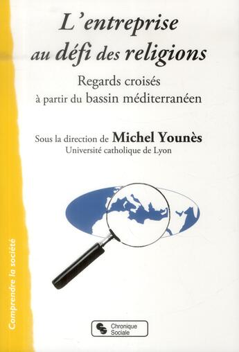 Couverture du livre « L'entreprise au défi des religions ; regards croisés à partir du bassin méditerranéen » de  aux éditions Chronique Sociale